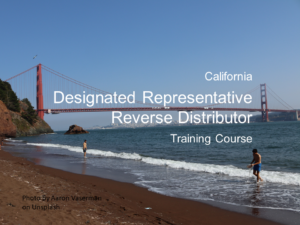 California Designated Representative Reverse Distributor Training Course. The only training course approved by the California State Board of Pharmacy for Reverse Distributors. Image of the beach and the Golden Gate Bridge.  